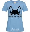 Women's T-shirt Frenchie mom sky-blue фото