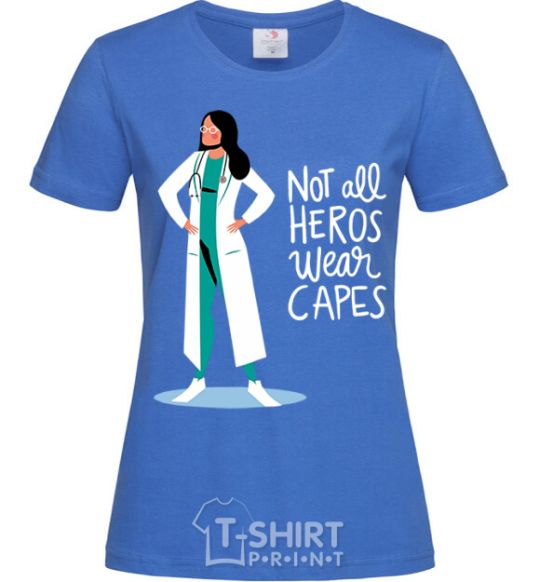 Women's T-shirt Not all heros wear capes royal-blue фото