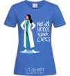 Women's T-shirt Not all heros wear capes royal-blue фото