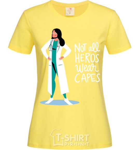 Women's T-shirt Not all heros wear capes cornsilk фото