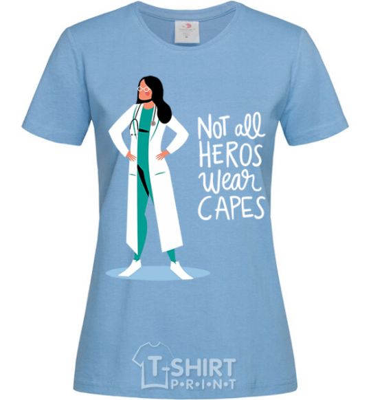 Women's T-shirt Not all heros wear capes sky-blue фото