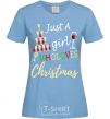 Women's T-shirt Just a girl who loves christmas sky-blue фото