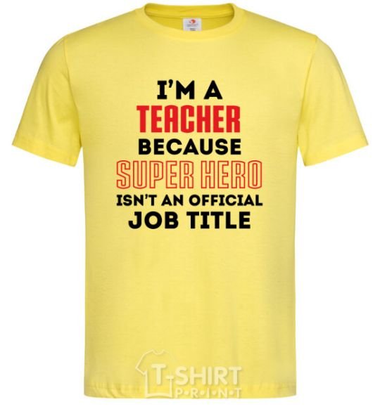 Men's T-Shirt Teacher super hero cornsilk фото
