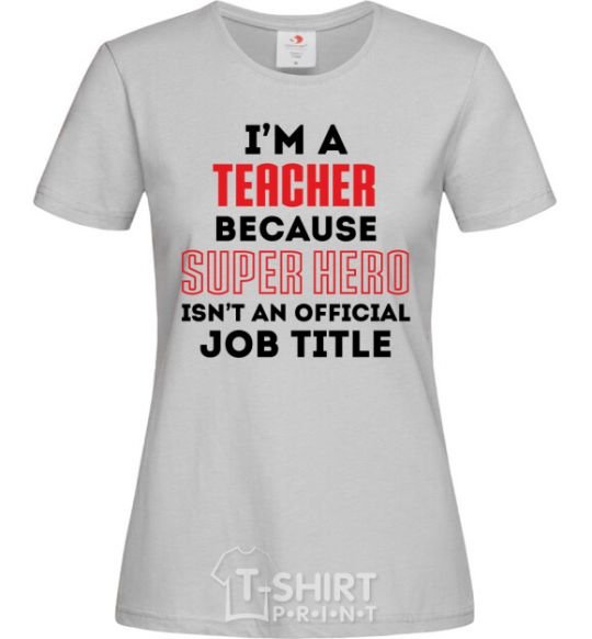 Women's T-shirt Teacher super hero grey фото