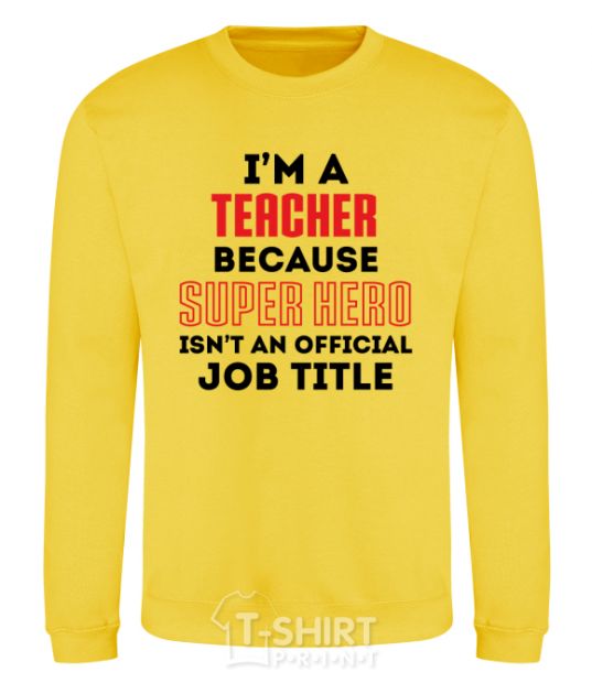 Sweatshirt Teacher super hero yellow фото