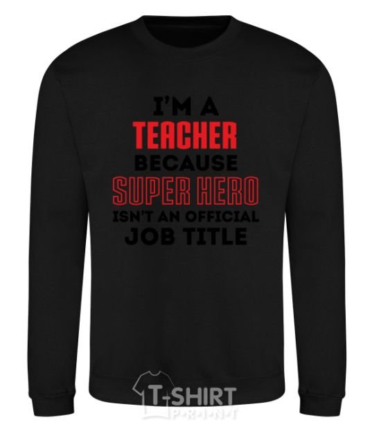 Sweatshirt Teacher super hero black фото