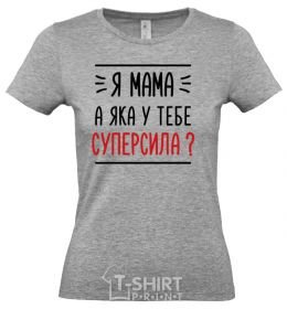 Women's T-shirt Mom is a superpower grey фото