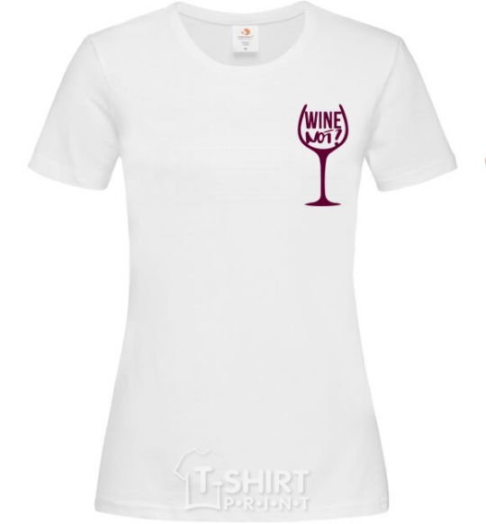 Women's T-shirt Wine not White фото