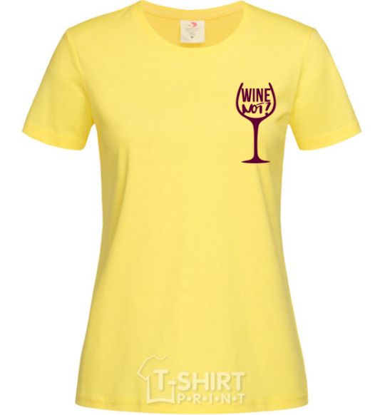 Women's T-shirt Wine not cornsilk фото