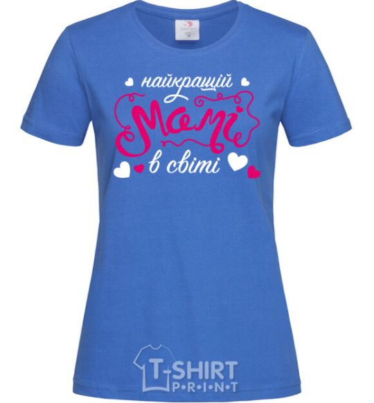 Women's T-shirt To the best mom in the world royal-blue фото