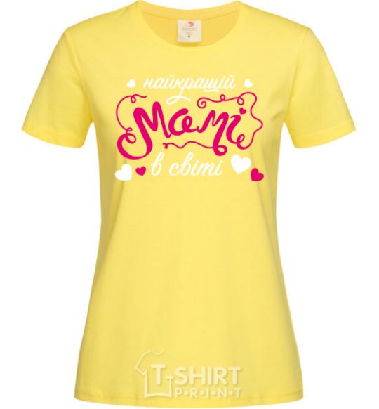 Women's T-shirt To the best mom in the world cornsilk фото