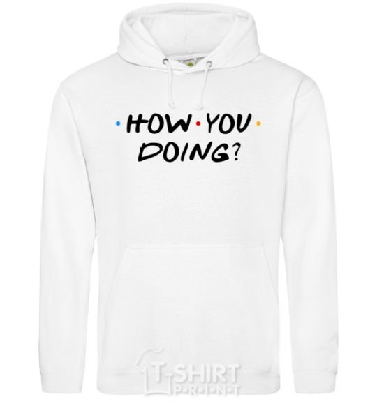 Men`s hoodie Friends how you doing White фото