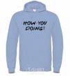 Men`s hoodie Friends how you doing sky-blue фото