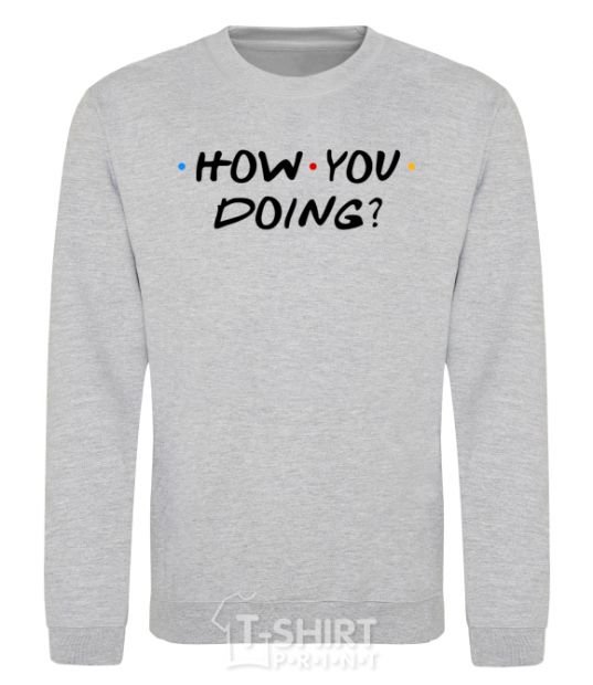 Sweatshirt Friends how you doing sport-grey фото