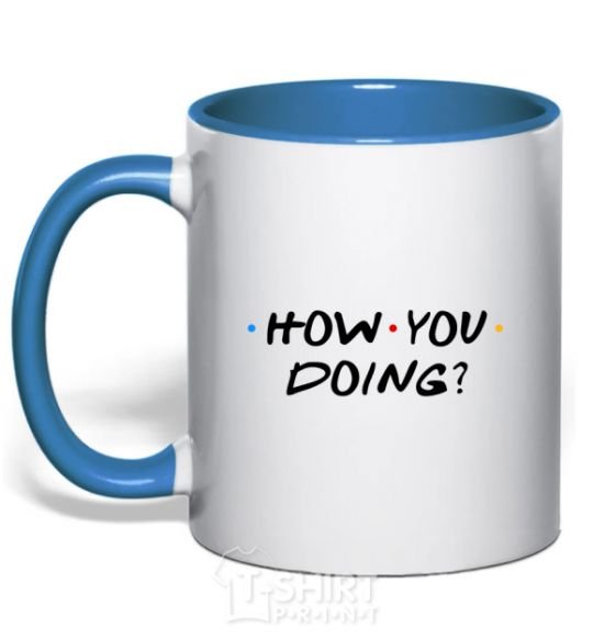 Mug with a colored handle Friends how you doing royal-blue фото