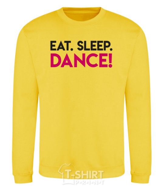 Sweatshirt Eat sleep dance yellow фото