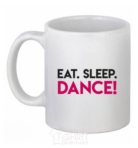 Ceramic mug Eat sleep dance White фото