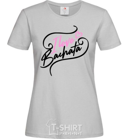 Women's T-shirt I love bachata grey фото