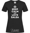 Women's T-shirt Keep calm and love salsa black фото