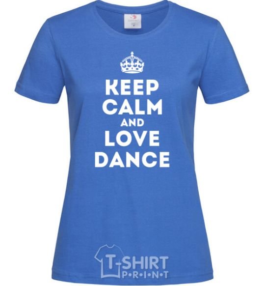 Женская футболка Keep calm and love dance Ярко-синий фото