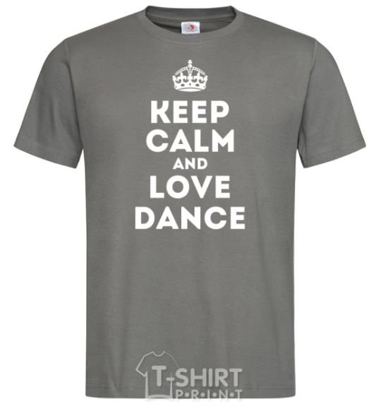 Men's T-Shirt Keep calm and love dance dark-grey фото