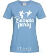 Women's T-shirt Bashata party sky-blue фото