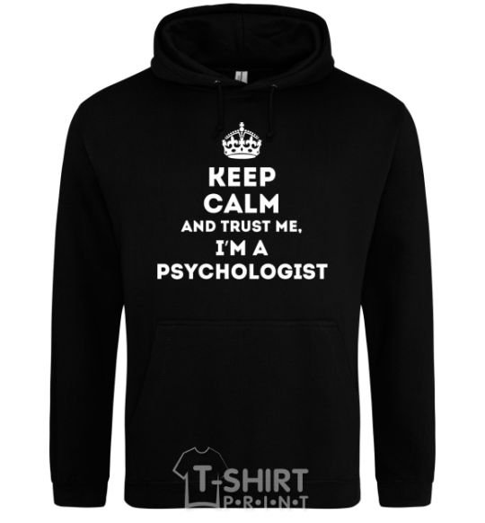 Men`s hoodie Keep calm and trust me i'm psychologist black фото