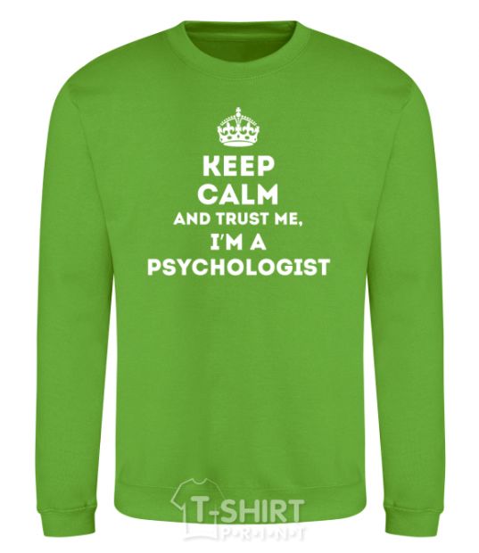 Sweatshirt Keep calm and trust me i'm psychologist orchid-green фото