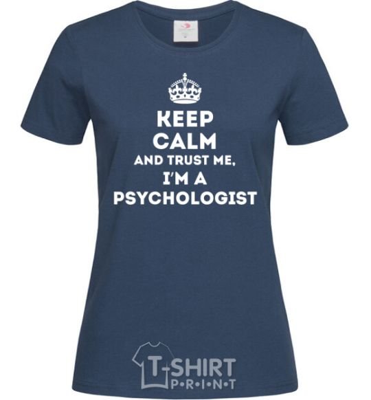 Women's T-shirt Keep calm and trust me i'm psychologist navy-blue фото