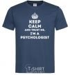 Men's T-Shirt Keep calm and trust me i'm psychologist navy-blue фото