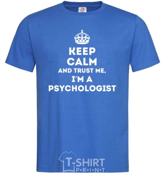 Men's T-Shirt Keep calm and trust me i'm psychologist royal-blue фото