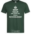 Men's T-Shirt Keep calm and trust me i'm psychologist bottle-green фото