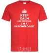 Men's T-Shirt Keep calm and trust me i'm psychologist red фото