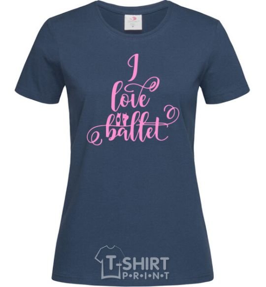 Women's T-shirt I love ballet with curls navy-blue фото