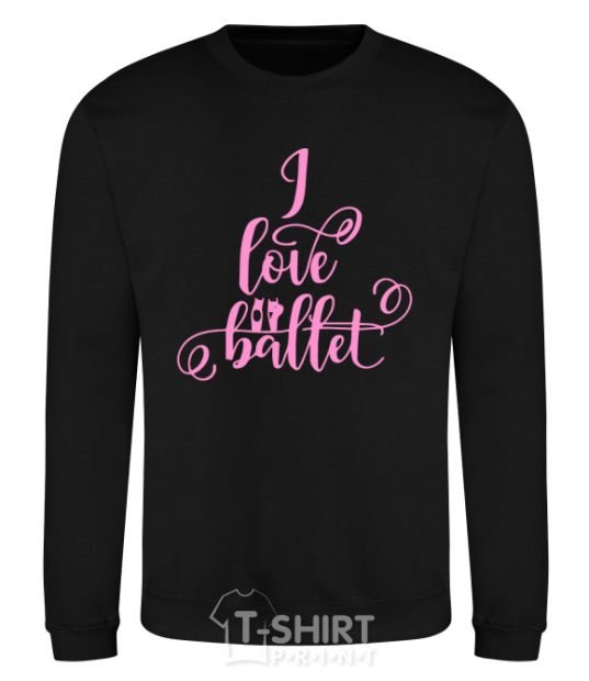 Sweatshirt I love ballet with curls black фото