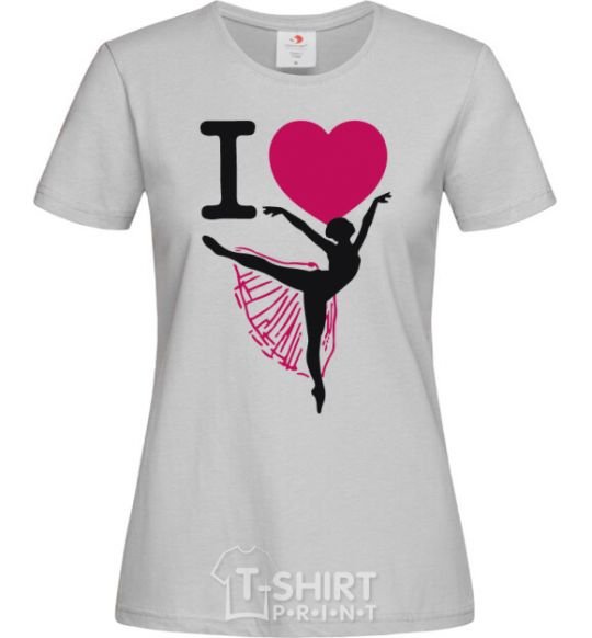 Women's T-shirt I love ballet grey фото