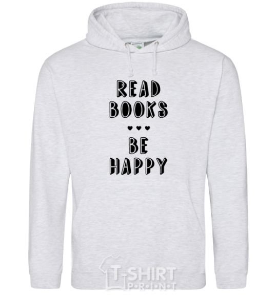 Мужская толстовка (худи) Read books, be happy Серый меланж фото