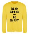 Sweatshirt Read books, be happy yellow фото