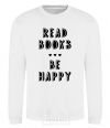 Sweatshirt Read books, be happy White фото
