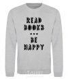Sweatshirt Read books, be happy sport-grey фото