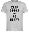Men's T-Shirt Read books, be happy grey фото