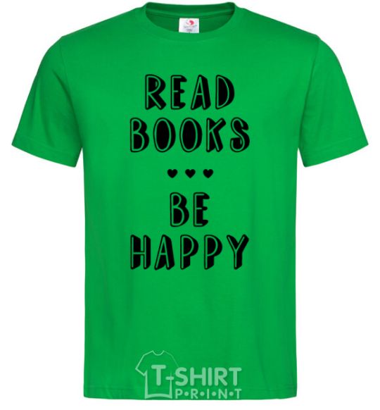 Мужская футболка Read books, be happy Зеленый фото