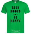 Men's T-Shirt Read books, be happy kelly-green фото
