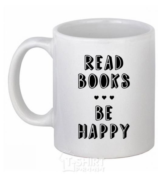 Ceramic mug Read books, be happy White фото