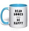 Mug with a colored handle Read books, be happy sky-blue фото