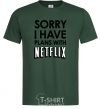 Мужская футболка Sorry i have plans with netflix Темно-зеленый фото