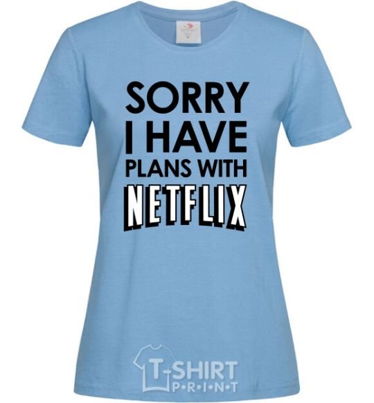 Женская футболка Sorry i have plans with netflix Голубой фото