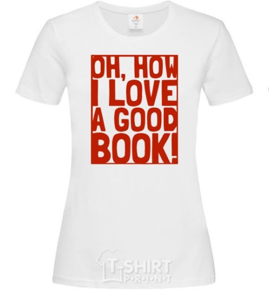 Women's T-shirt How i low a good book White фото