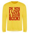 Sweatshirt How i low a good book yellow фото