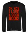 Sweatshirt How i low a good book black фото